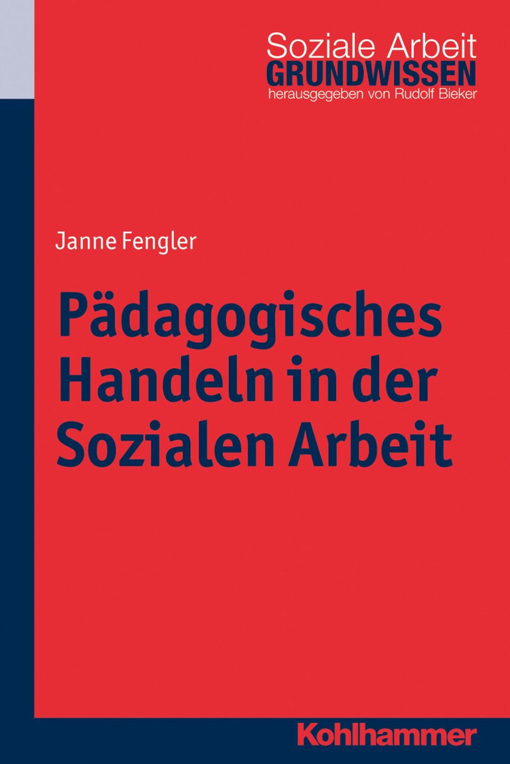 Cover: 9783170224070 | Pädagogisches Handeln in der Sozialen Arbeit | Janne Fengler | Buch