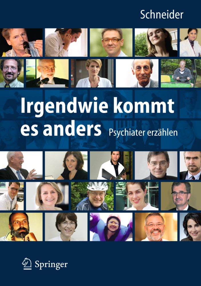 Cover: 9783642203824 | Irgendwie kommt es anders - Psychiater erzählen | Frank Schneider