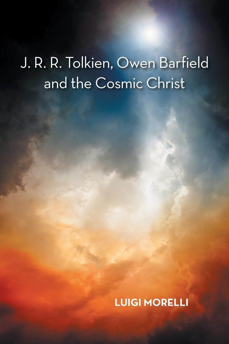 Cover: 9781532080739 | J. R. R. Tolkien, Owen Barfield and the Cosmic Christ | Luigi Morelli