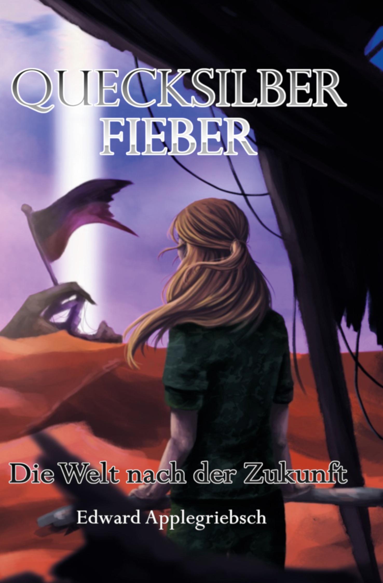 Cover: 9783754603161 | Quecksilberfieber | Die Welt nach der Zukunft | Edward Applegriebsch