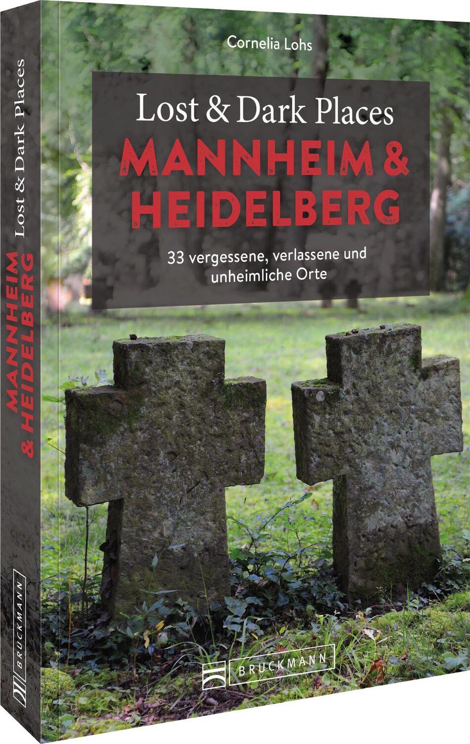 Cover: 9783734324369 | Lost &amp; Dark Places Mannheim und Heidelberg | Cornelia Lohs | Buch