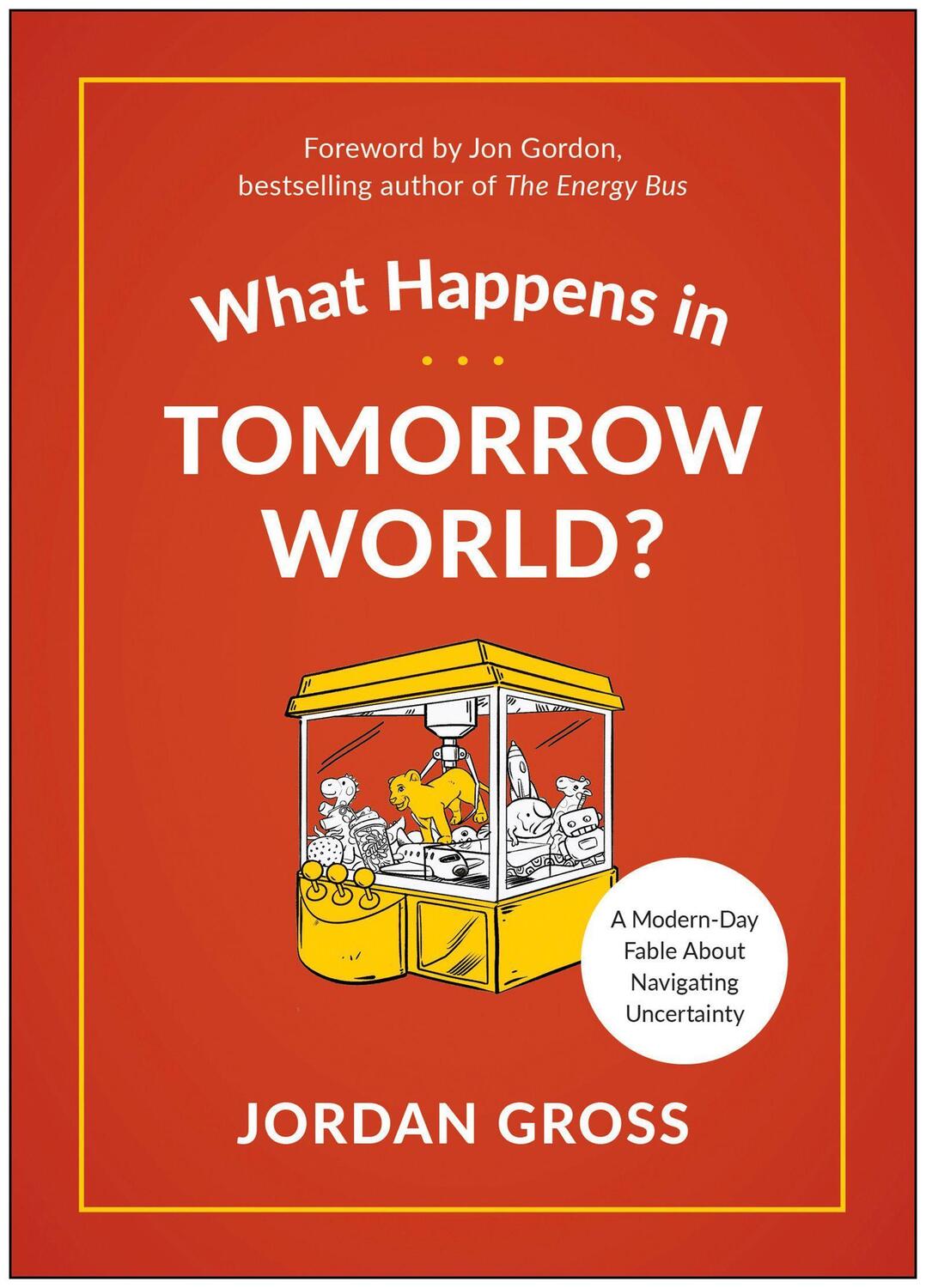 Cover: 9781950665952 | What Happens in Tomorrow World? | Jordan Gross | Buch | Gebunden