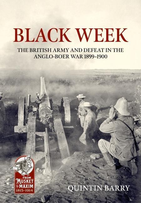 Cover: 9781804511862 | Black Week: The British Army and Defeat in the Anglo-Boer War...