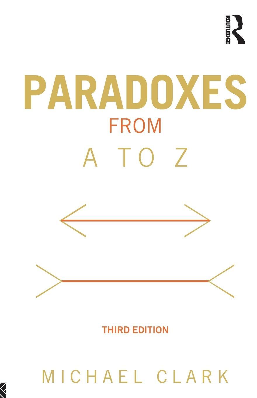 Cover: 9780415538572 | Paradoxes from A to Z | Michael Clark | Taschenbuch | Paperback | 2012