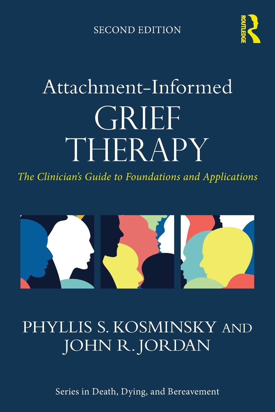 Cover: 9781032038445 | Attachment-Informed Grief Therapy | Phyllis S. Kosminsky (u. a.)