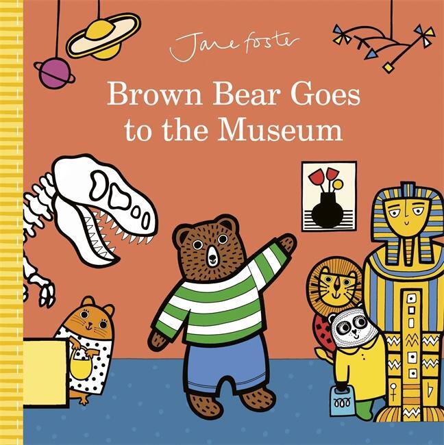 Cover: 9781787418325 | Brown Bear Goes to the Museum | Jane Foster | Buch | Englisch | 2022