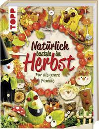 Cover: 9783772477423 | Natürlich basteln im Herbst | Für die ganze Familie | Buch | 128 S.