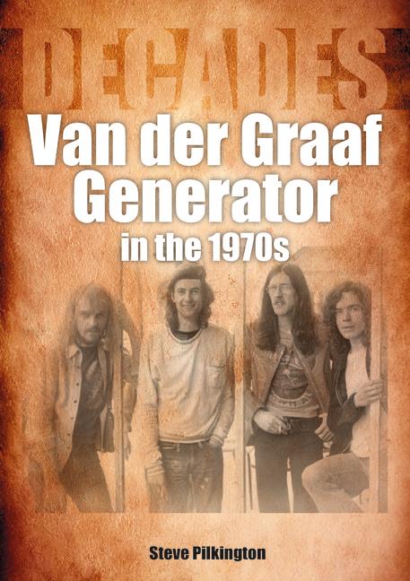 Cover: 9781789522457 | Van Der Graaf Generator in the 1970s: Decades | Steve Pilkington