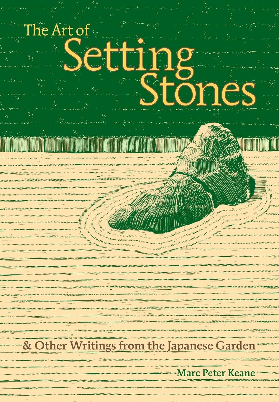 Cover: 9781880656709 | The Art of Setting Stones | &amp; Other Writings from the Japanese Garden