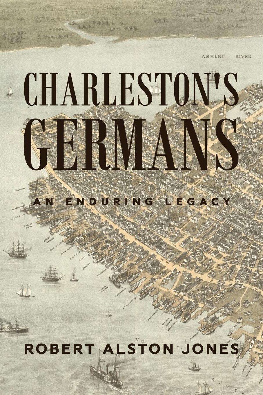 Cover: 9781647044459 | Charleston's Germans | An Enduring Legacy | Robert Alston Jones | Buch