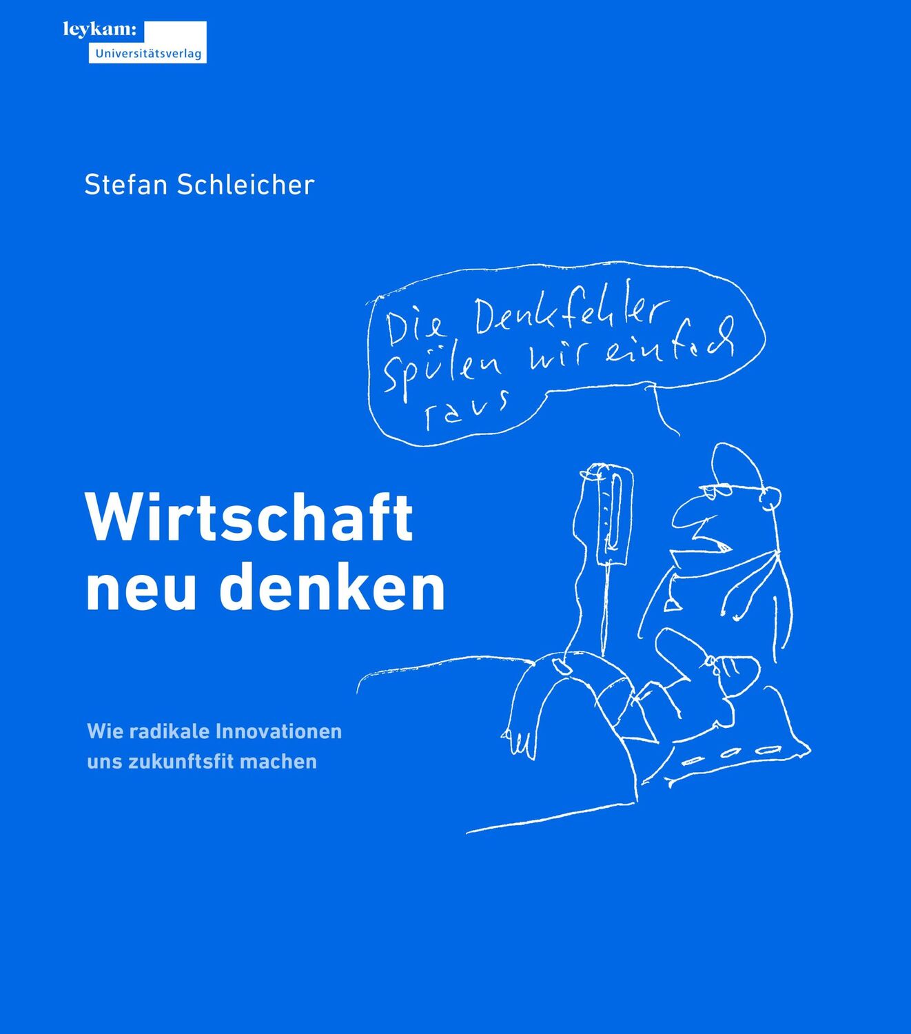 Cover: 9783701105427 | Wirtschaft neu denken | Stefan Schleicher | Buch | 128 S. | Deutsch