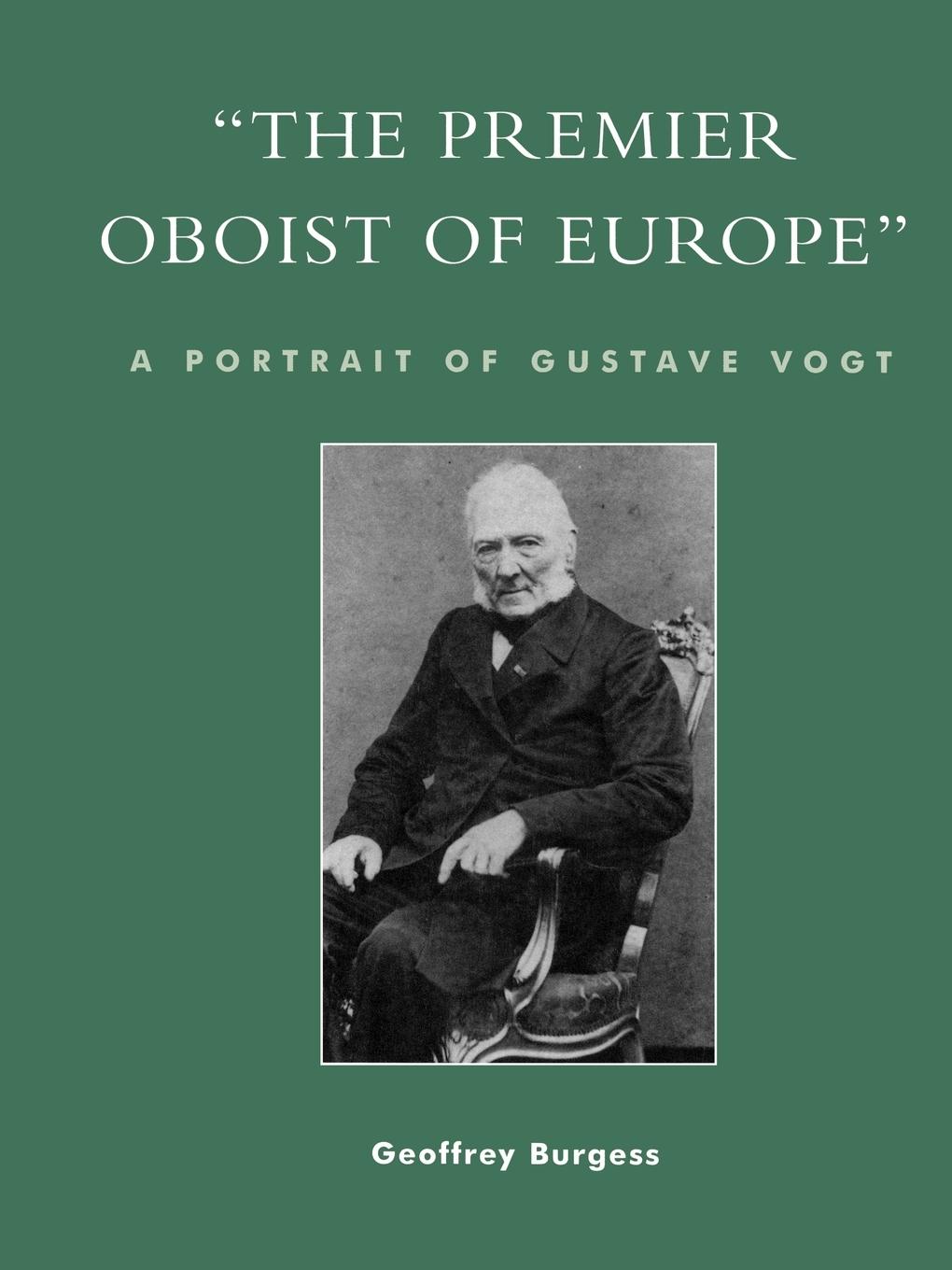 Cover: 9780810848511 | 'The Premier Oboist of Europe' | A Portrait of Gustave Vogt | Burgess