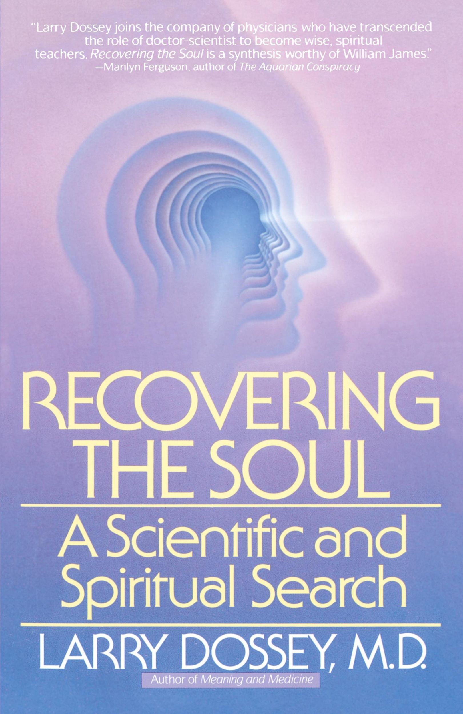 Cover: 9780553347906 | Recovering the Soul | A Scientific and Spiritual Approach | Dossey