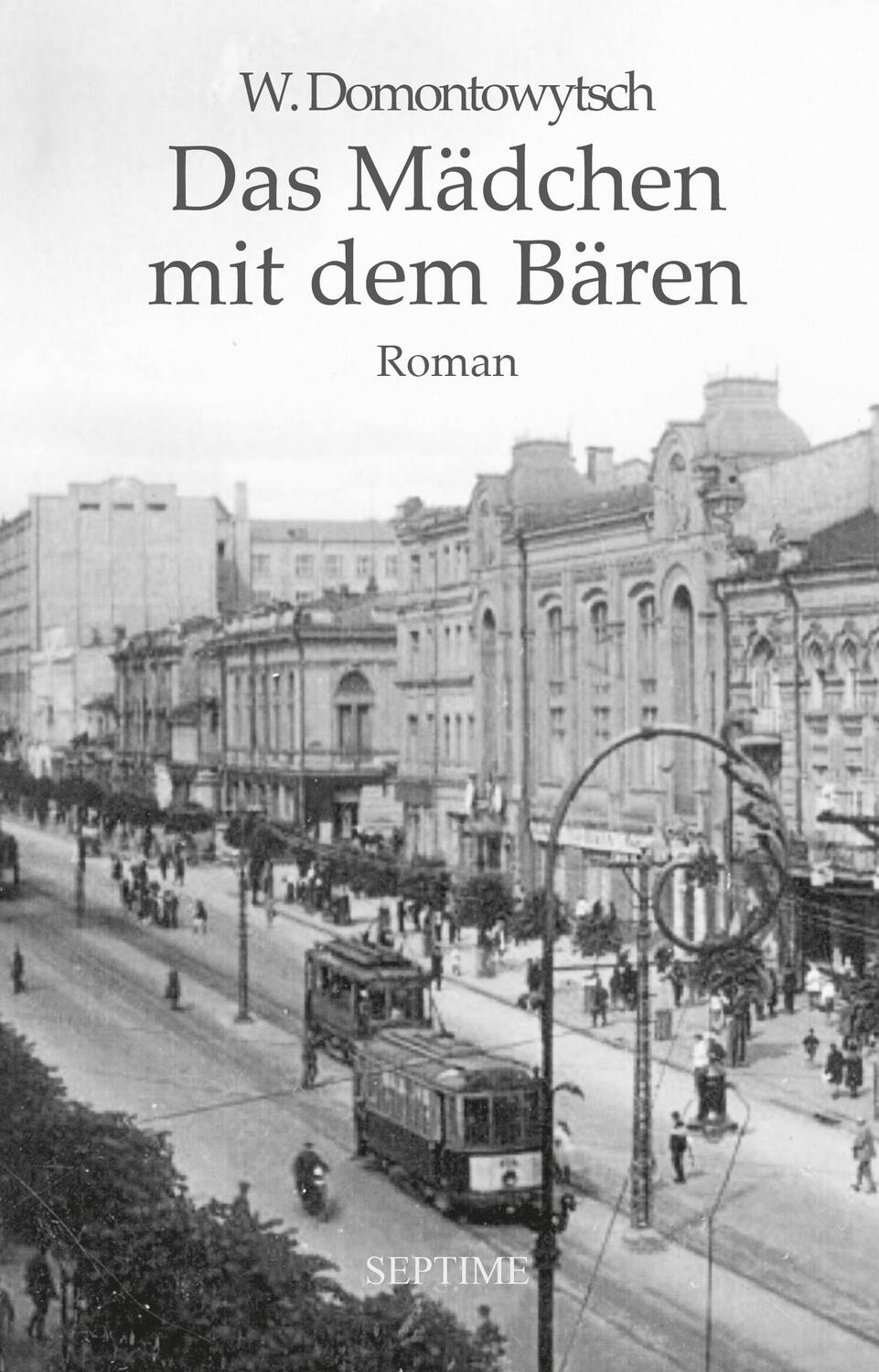 Cover: 9783991200116 | Das Mädchen mit dem Bären | W. Domontowytsch | Buch | 216 S. | Deutsch