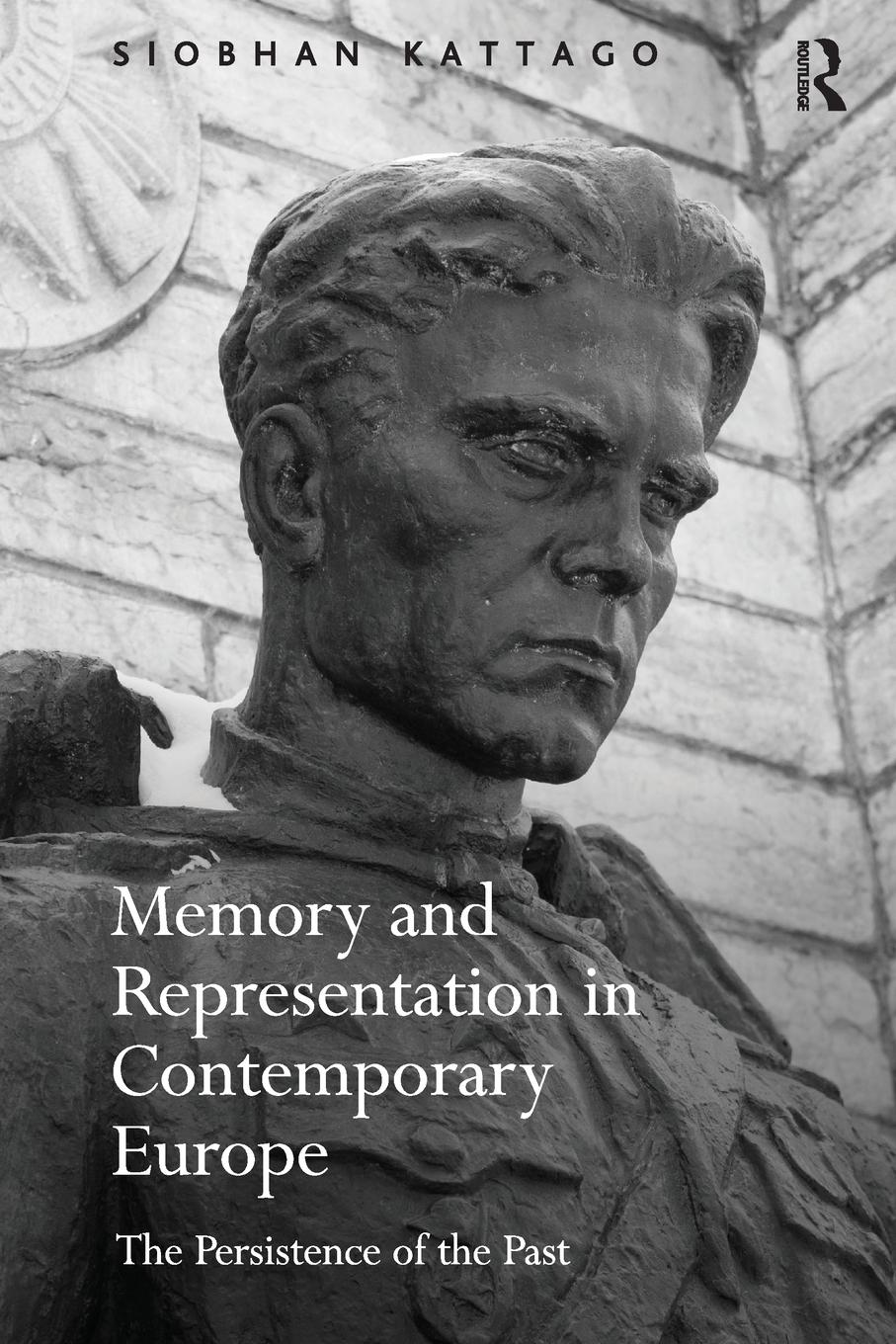 Cover: 9781138111028 | Memory and Representation in Contemporary Europe | Siobhan Kattago