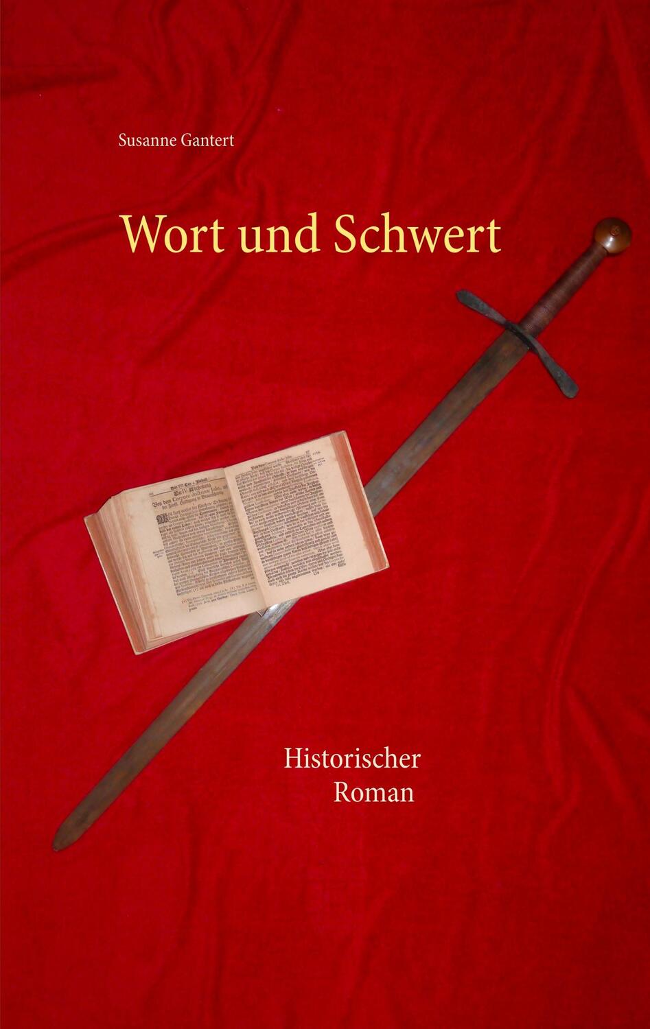 Cover: 9783750400603 | Wort und Schwert | Susanne Gantert | Taschenbuch | Books on Demand