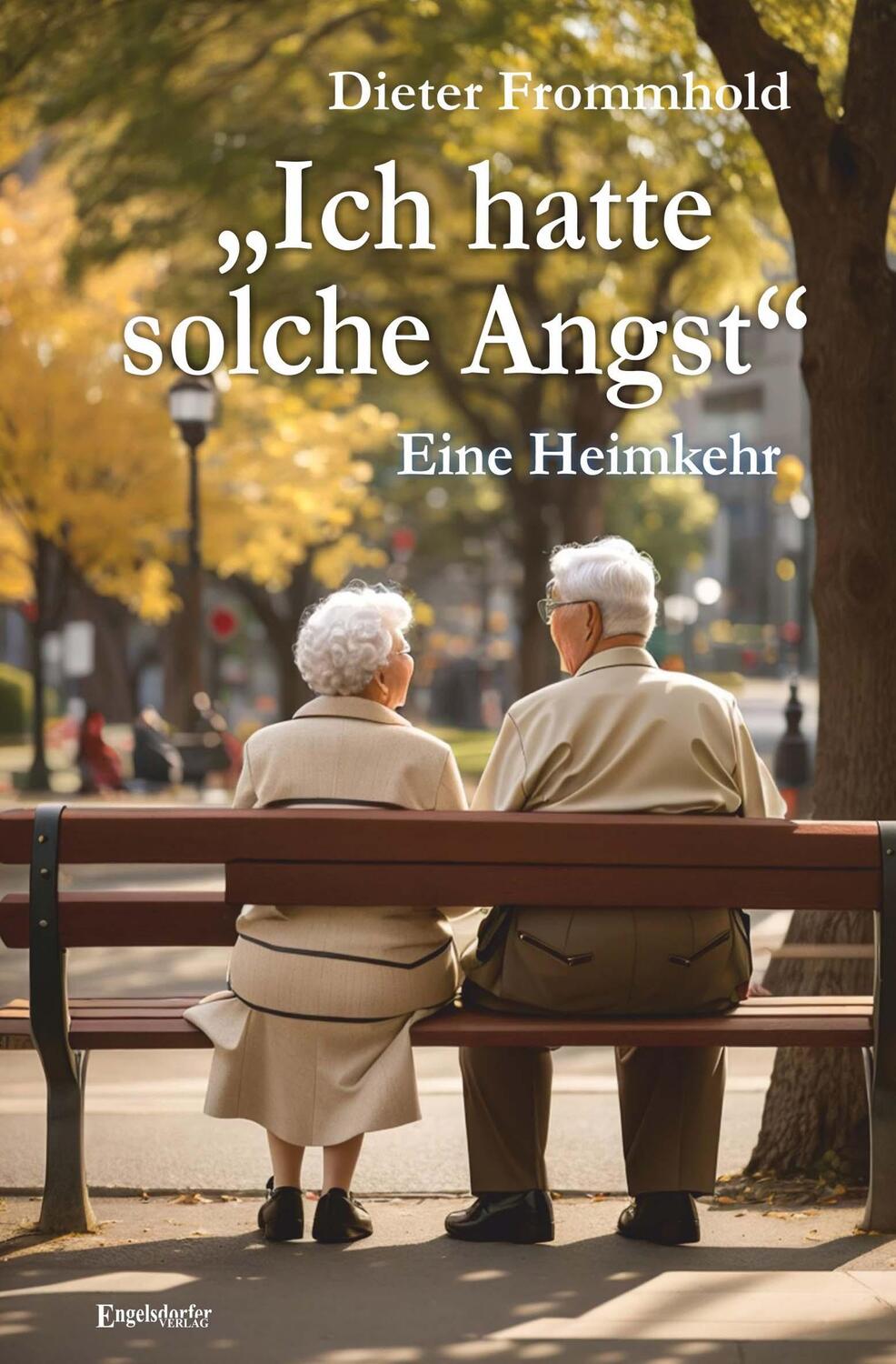 Cover: 9783969407110 | ¿Ich hatte solche Angst¿ - Eine Heimkehr | Dieter Frommhold | Buch