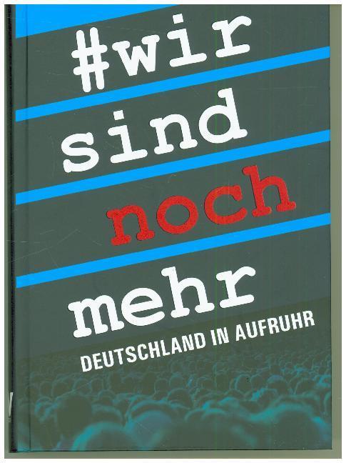 Cover: 9783945780428 | Wir sind noch mehr | Deutschland in Aufruhr | Hanno Vollenweider