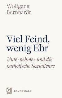 Cover: 9783786731436 | Viel Feind, wenig Ehr | Unternehmer und die katholische Soziallehre