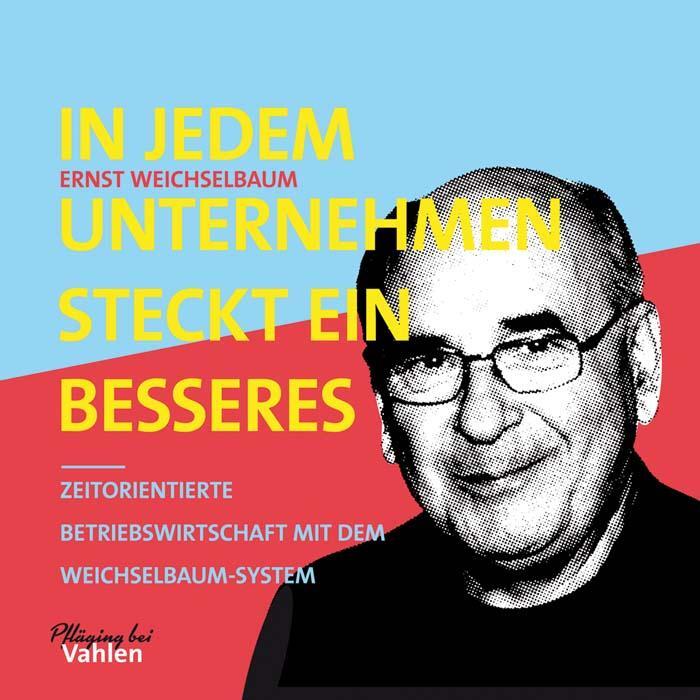 Cover: 9783800663583 | In jedem Unternehmen steckt ein besseres | Ernst Weichselbaum | Buch