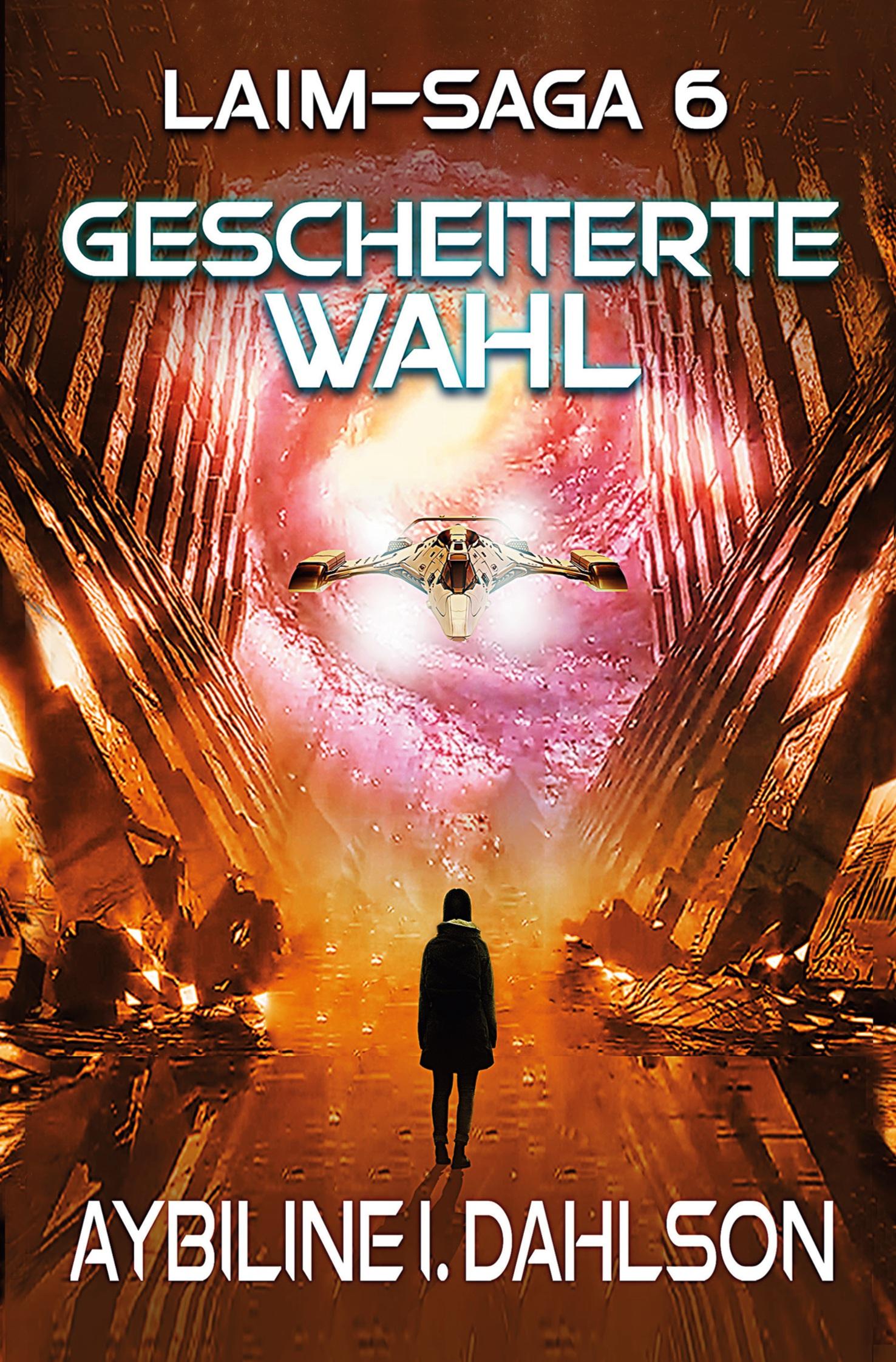 Cover: 9783754620212 | Gescheiterte Wahl | Laim - Saga 6 | Aybiline I. Dahlson | Taschenbuch