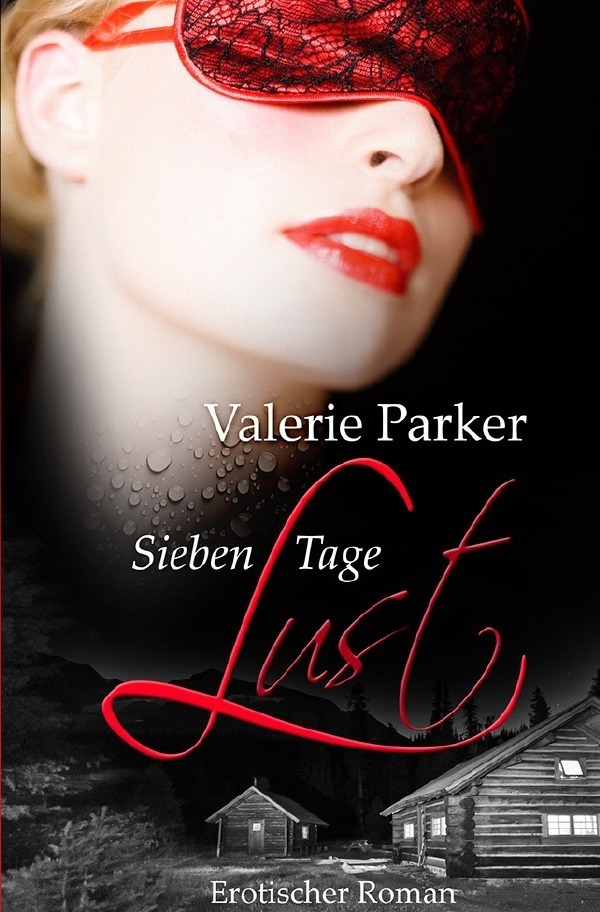 Cover: 9783741866647 | Sieben Tage Lust | Valerie Parker | Taschenbuch | 300 S. | Deutsch