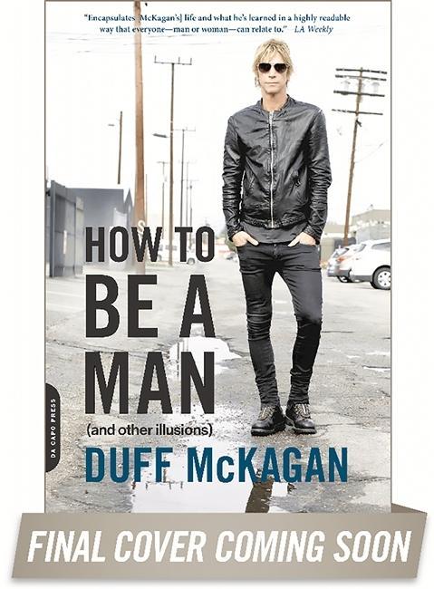 Cover: 9780306824494 | How to Be a Man | (And Other Illusions) | Duff Mckagan (u. a.) | Buch