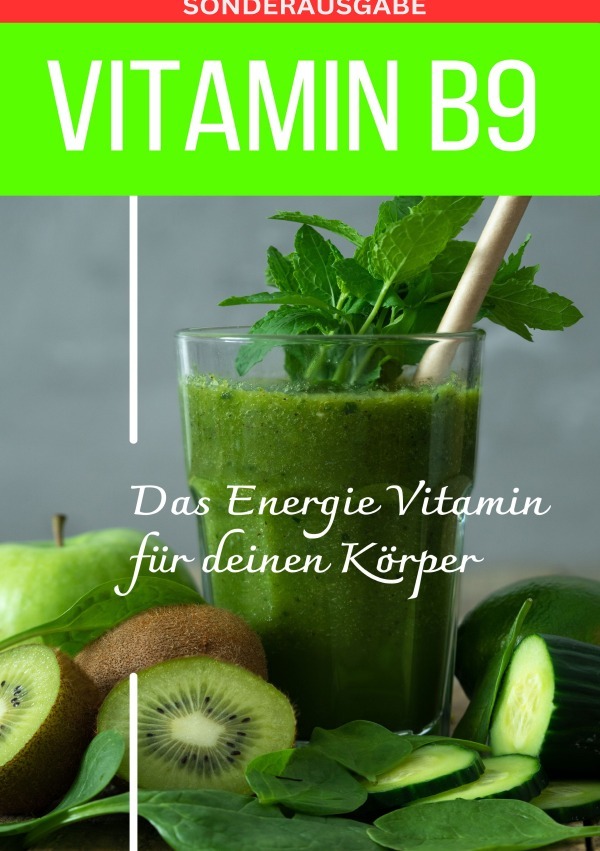 Cover: 9783759811479 | VITAMIN B9 - Folsäure Das Energie Vitamin für deinen Körper - Das...