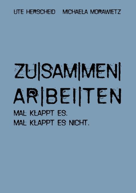 Cover: 9783752870220 | zusammenarbeiten | Mal klappt es. Mal klappt es nicht. | Taschenbuch