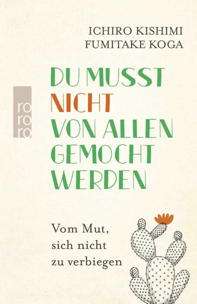 Cover: 9783499013379 | Du musst nicht von allen gemocht werden | Ichiro Kishimi (u. a.)