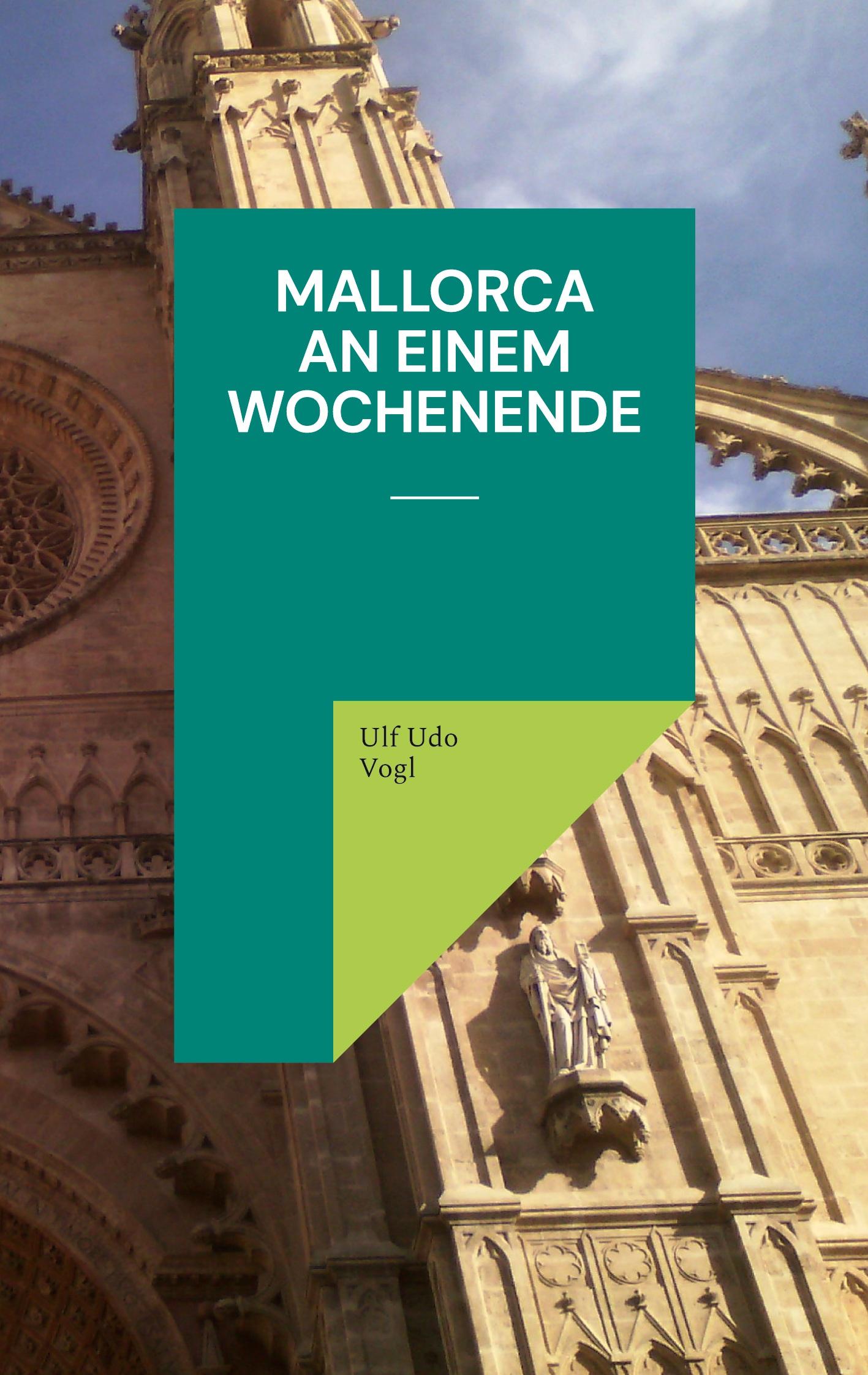 Cover: 9783757805722 | Mallorca an einem Wochenende | Ulf Udo Vogl | Taschenbuch | Paperback