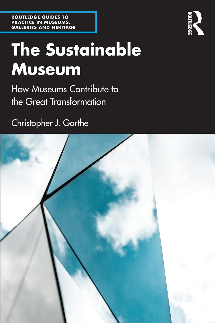 Cover: 9781032049267 | The Sustainable Museum | Christopher J. Garthe | Taschenbuch | 2022