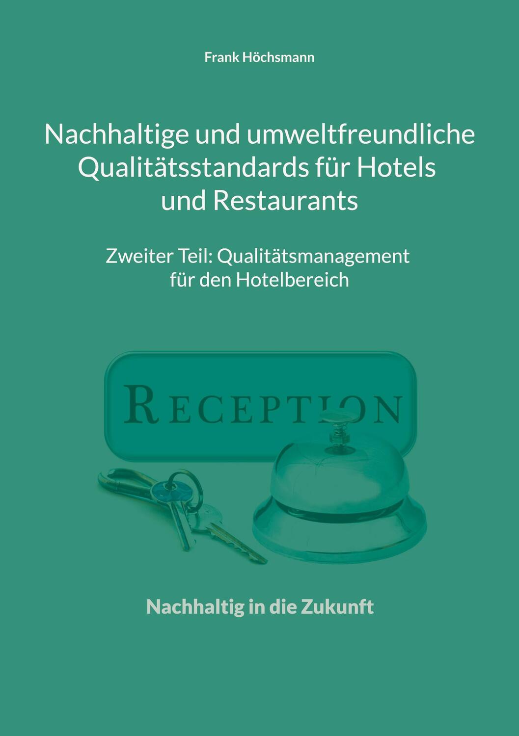 Cover: 9783755733744 | Nachhaltige und umweltfreundliche Qualitätsstandards für Hotels und...