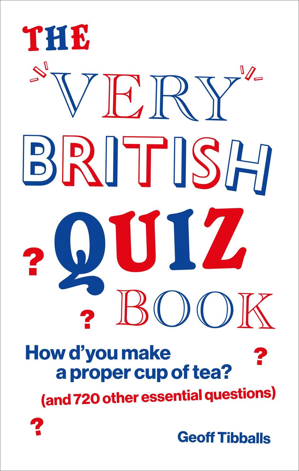 Cover: 9781529105612 | The Very British Quiz Book | Geoff Tibballs | Taschenbuch | Gebunden