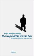 Cover: 9783892448761 | 'Nur weg möchte ich von hier' | Hugo Wolfgang Philipp | Buch | 318 S.