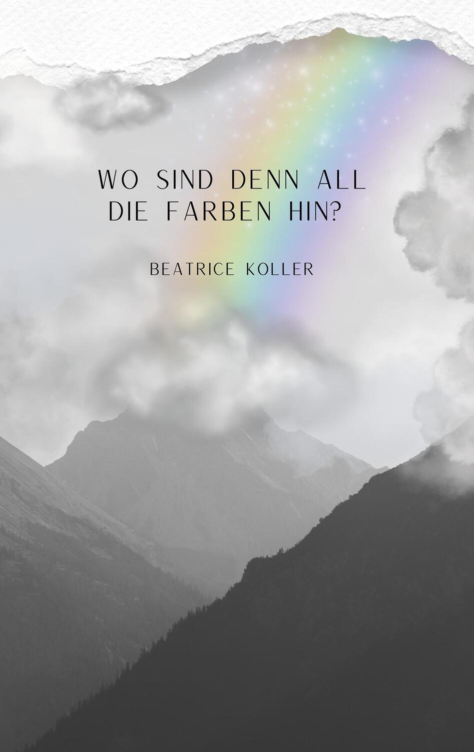 Cover: 9783759783325 | Wo sind denn all die Farben hin? | Beatrice Koller | Taschenbuch