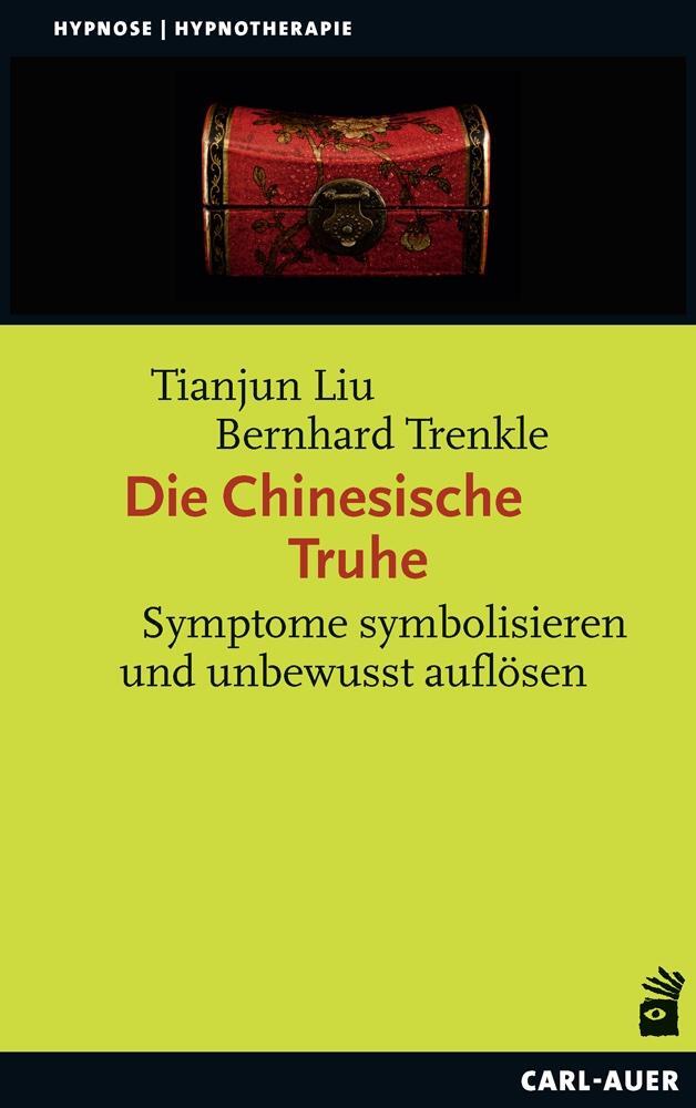 Cover: 9783849703936 | Die chinesische Truhe | Symptome symbolisieren und unbewusst auflösen