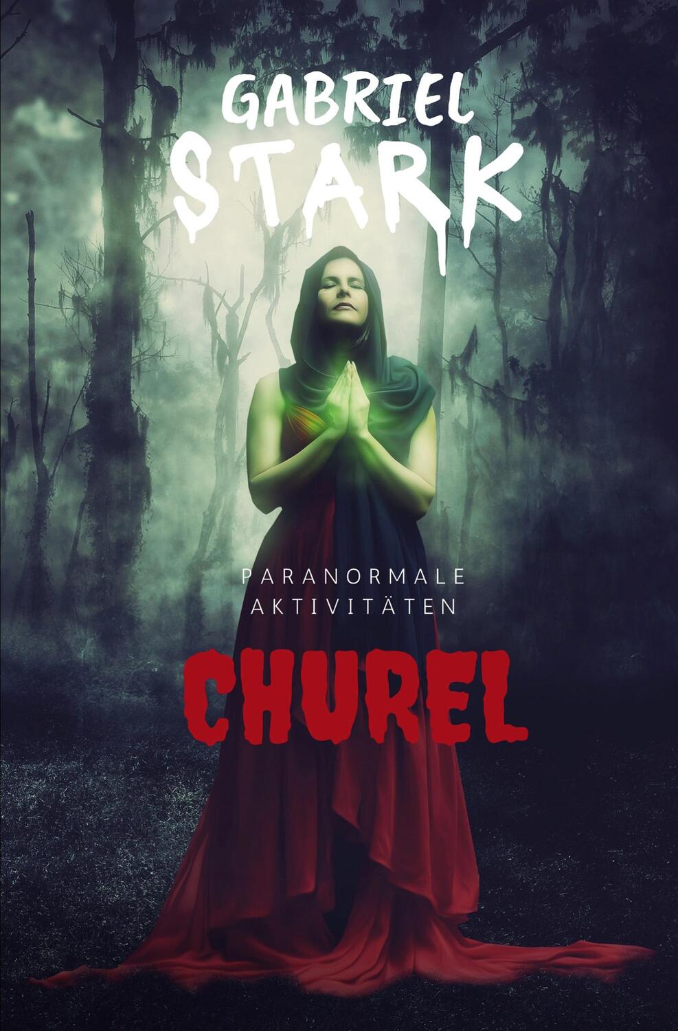 Cover: 9783754656150 | Churel | Paranormale Aktivitäten | Gabriel Stark | Taschenbuch | 2022