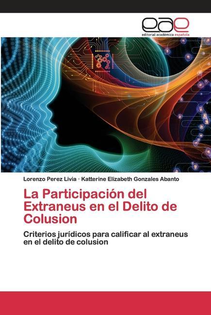 Cover: 9786200414144 | La Participación del Extraneus en el Delito de Colusion | Taschenbuch