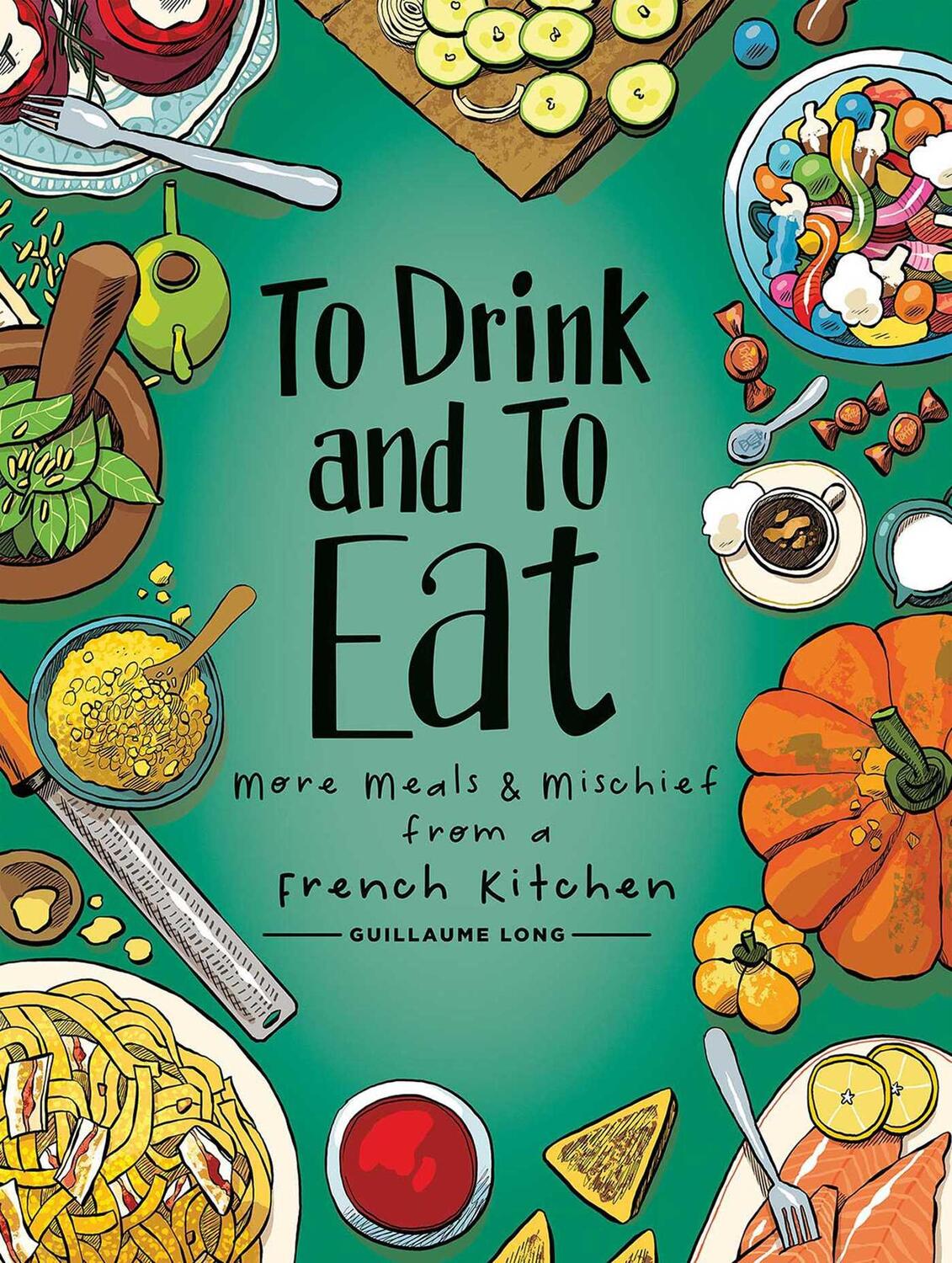 Cover: 9781620108550 | To Drink and to Eat Vol. 2 | Guillaume Long | Buch | Gebunden | 2021