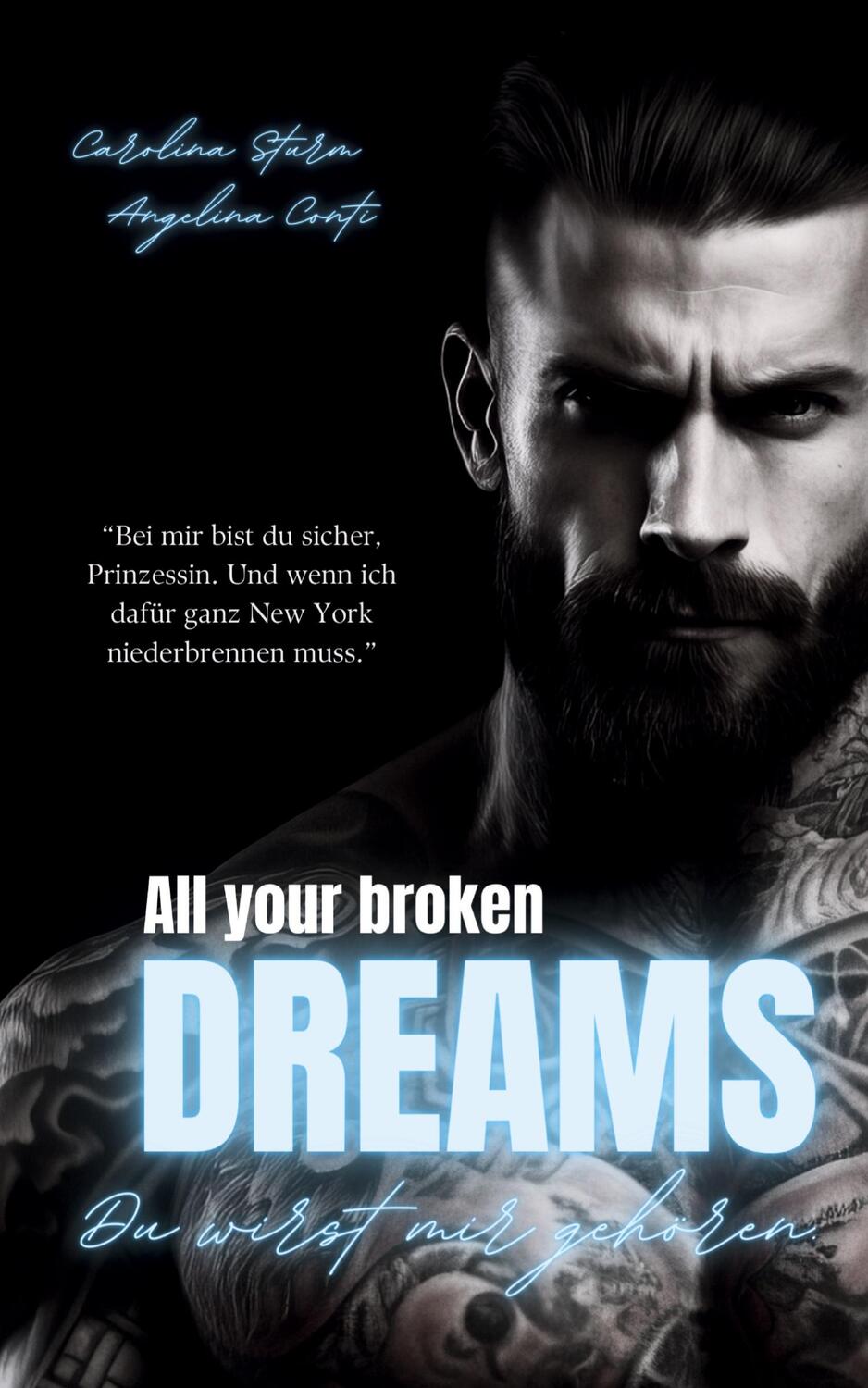 Cover: 9783384247292 | ALL YOUR BROKEN DREAMS (Dark Mafia Romance) | Du wirst mir gehören.