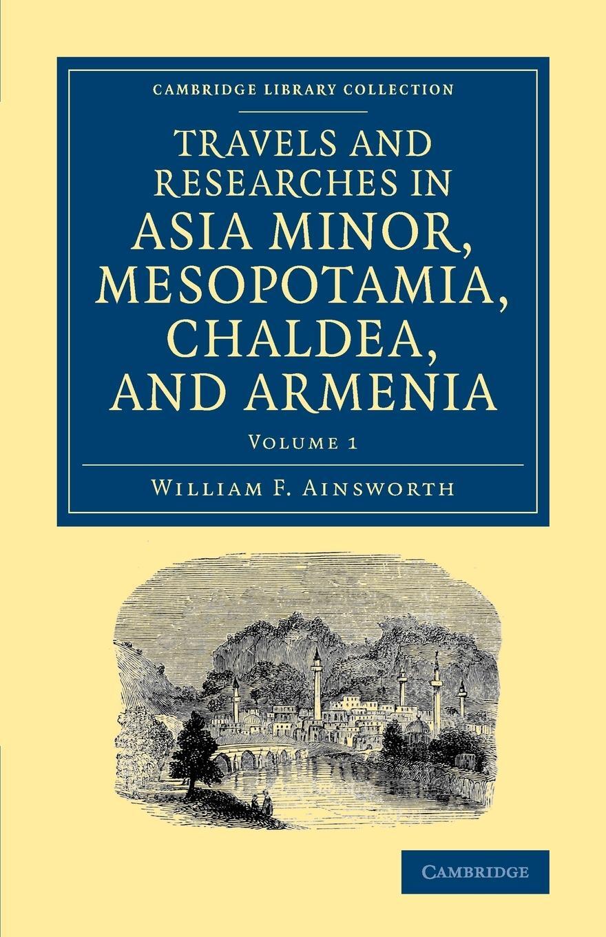 Cover: 9781108080989 | Travels and Researches in Asia Minor, Mesopotamia, Chaldea, and...