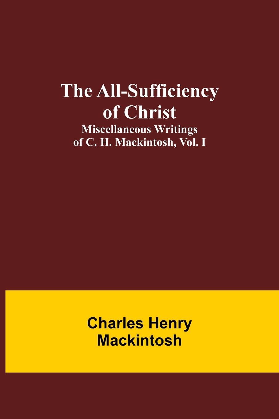 Cover: 9789354948534 | The All-Sufficiency of Christ. Miscellaneous Writings of C. H....