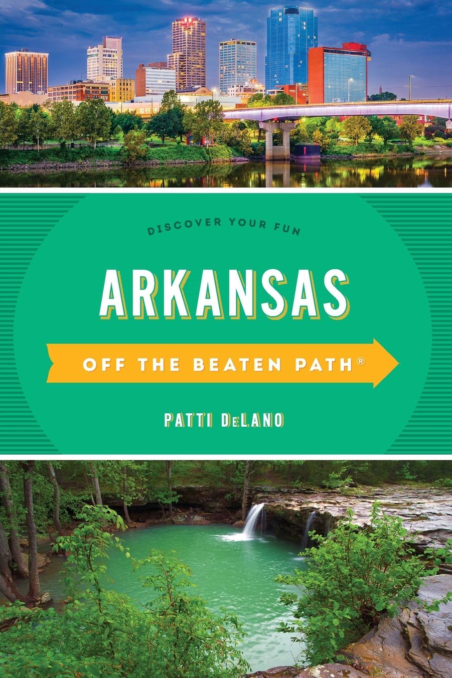 Cover: 9781493042715 | Arkansas Off the Beaten Path® | Discover Your Fun | Patti Delano