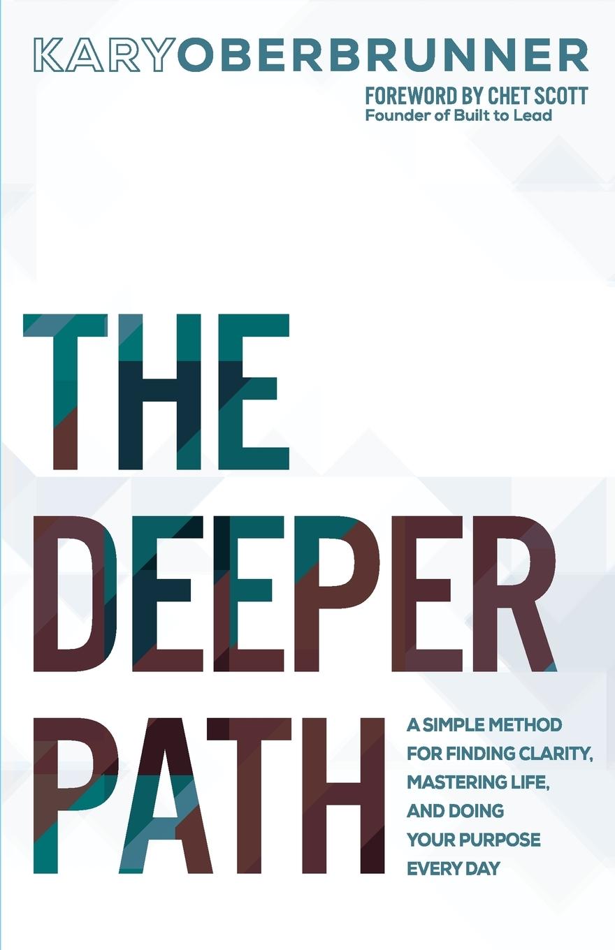 Cover: 9781640852686 | The Deeper Path | Kary Oberbrunner | Taschenbuch | Englisch | 2018