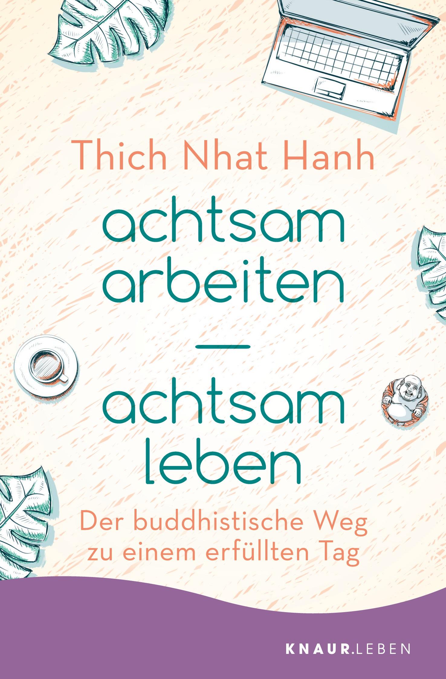 Cover: 9783426876633 | achtsam arbeiten achtsam leben | Thich Nhat Hanh | Taschenbuch | 2019