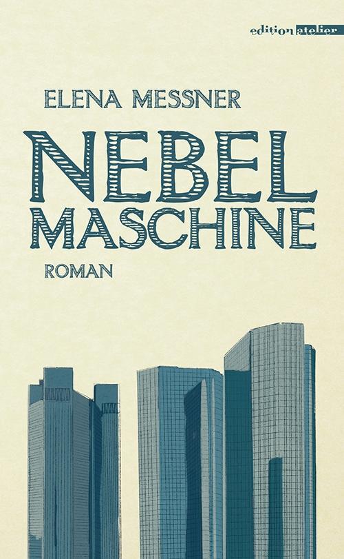 Cover: 9783990650370 | Nebelmaschine | Roman | Elena Messner | Buch | 216 S. | Deutsch | 2020