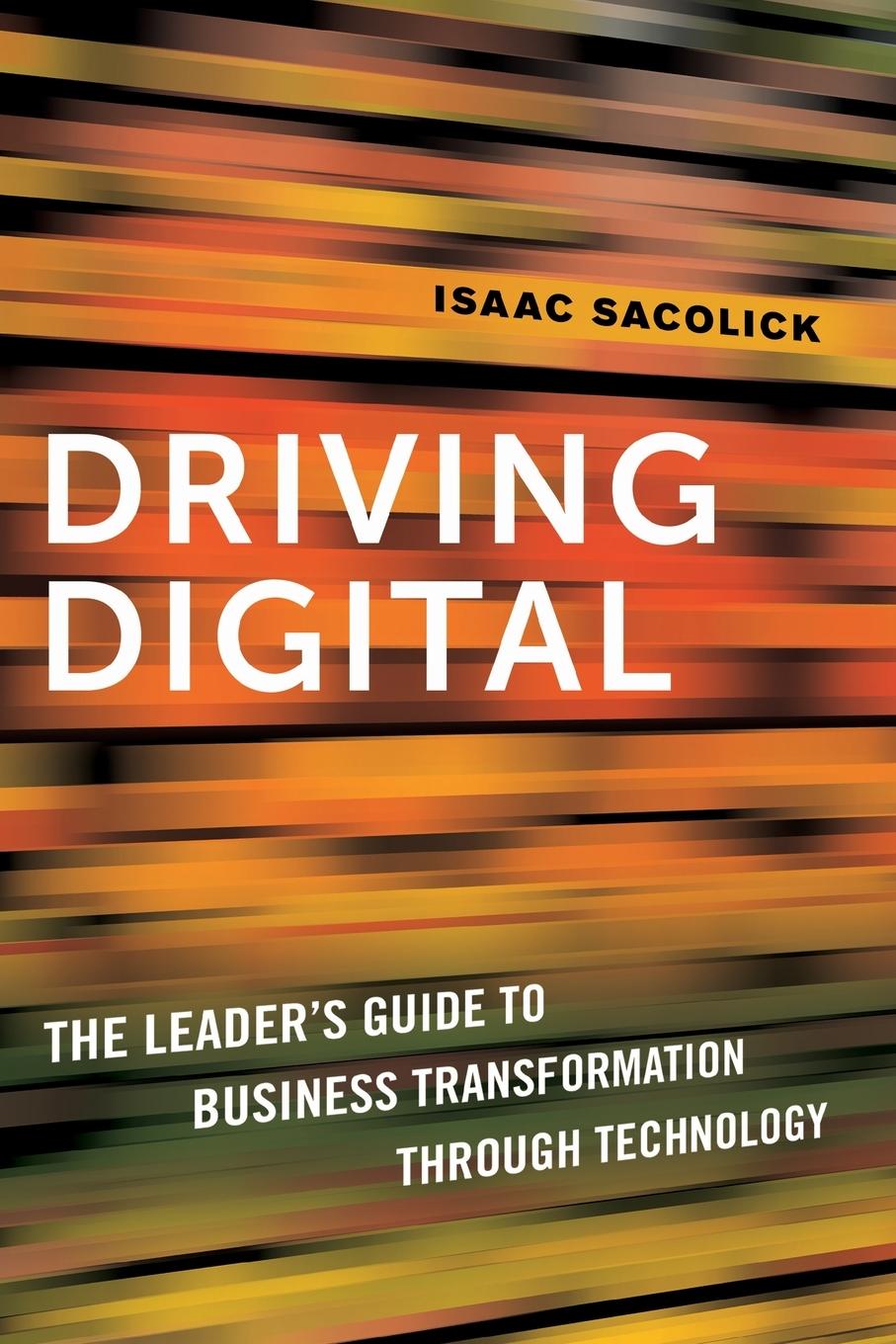 Cover: 9781400238781 | Driving Digital | Isaac Sacolick | Taschenbuch | Paperback | Englisch