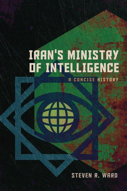 Cover: 9781647125103 | Iran's Ministry of Intelligence | A Concise History | Steven R. Ward