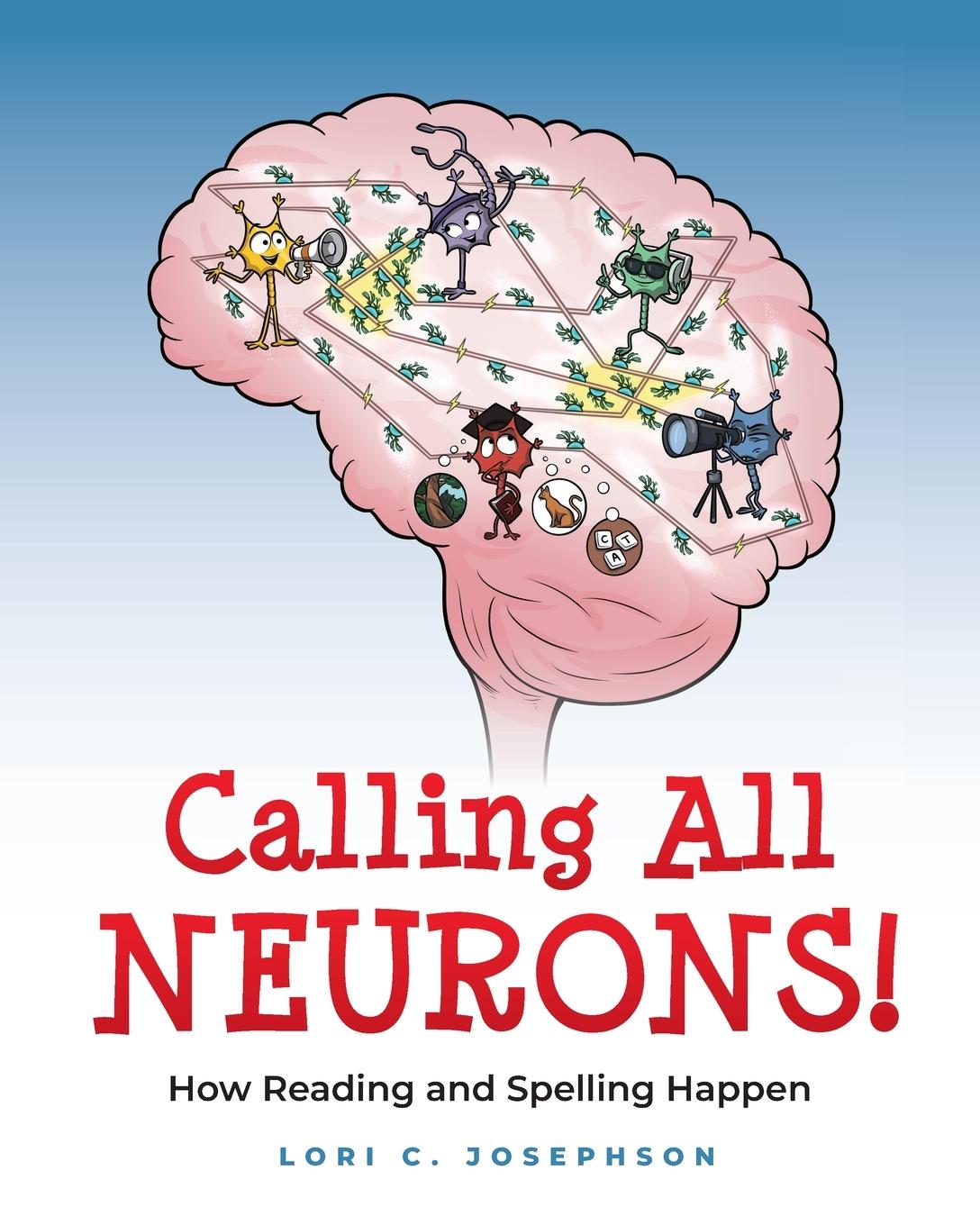 Cover: 9798988290803 | Calling All Neurons! | How Reading and Spelling Happen | Josephson